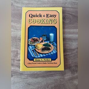 Quick & Easy Cooking Alona S. Perkes A Busy Person’s Guide To Simple